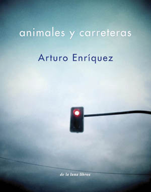 Animales y Carreteras, Arturo Enríquez
