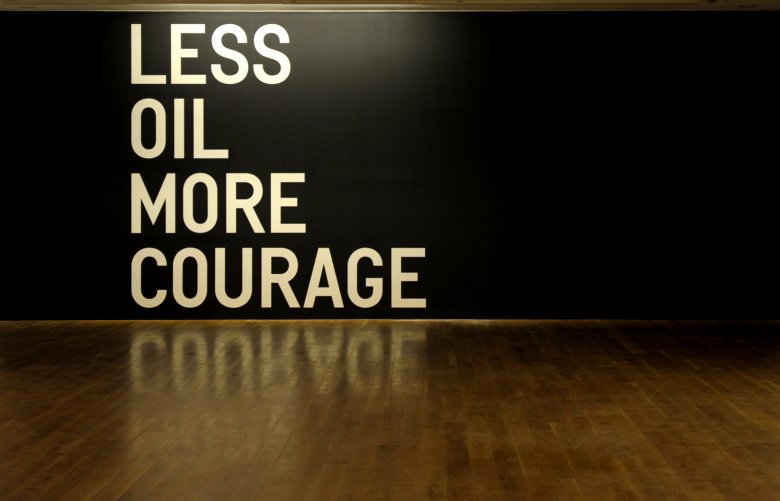 Less oil more courage