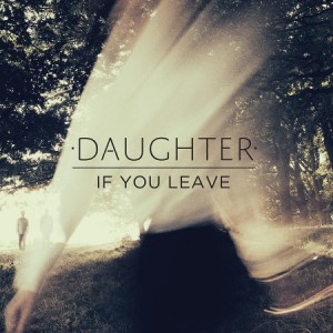 Daughter-If-You-Leave-Artwork